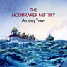 The Moonraker Mutiny (Unabridged) Audiobook, by Antony Trew