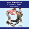 More Adventures of the Great Brain: Great Brain, Book 2 (Unabridged) Audiobook, by John D. Fitzgerald