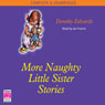 More Naughty Little Sister Stories: My Naughty Little Sister (Unabridged) Audiobook, by Dorothy Edwards