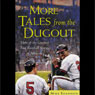 More Tales from the Dugout: More of the Greatest True Baseball Stories of All Time (Unabridged) Audiobook, by Mike Shannon