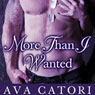 More Than I Wanted: Secret Desires (Unabridged) Audiobook, by Ava Catori