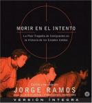 Morir en el Intento: La Peor Tragedia de Inmigrantes en la Historia de los Estados Unidos (Version Integra) Audiobook, by Jorge Ramos