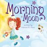 Morning Moon (Unabridged) Audiobook, by Patricia M. Ware