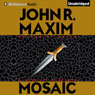 Mosaic (Unabridged) Audiobook, by John R. Maxim