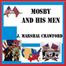Mosby and His Men (Unabridged) Audiobook, by Marshall Crawford