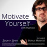 Motivate Yourself within 40 Minutes with Hypnosis: Plus Bestselling Relaxation Audio Audiobook, by Benjamin P. Bonetti