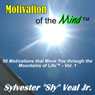 Motivation of the Mind: 50 Motivations That Move You Through the Mountains of Life (Unabridged) Audiobook, by Sylvester Veal Jr.