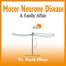 Motor Neurone Disease: A Family Affair (Unabridged) Audiobook, by Dr David Oliver