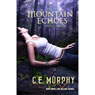Mountain Echoes: The Walker Papers, Book 8 (Unabridged) Audiobook, by C. E. Murphy