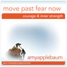 Move Past Fear Now (Self-Hypnosis & Meditation): Courage & Inner Strength Audiobook, by Amy Applebaum Hypnosis