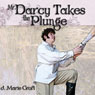 Mr. Darcy Takes the Plunge (Unabridged) Audiobook, by J. Marie Croft