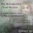 Mrs. Molesworths Ghost Stories: Four More Uncanny Tales by Mary Louisa Molesworth (Unabridged) Audiobook, by Mary Louisa Molesworth