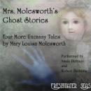 Mrs. Molesworths Ghost Stories: The Last Four Uncanny Tales (Unabridged) Audiobook, by Mary Louisa Molesworth