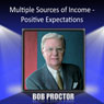 Multiple Sources of Income - Positive Expectations Audiobook, by Bob Proctor
