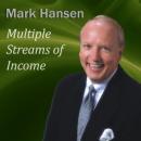 Multiple Streams of Income (Unabridged) Audiobook, by Mark Victor Hansen