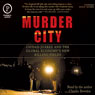 Murder City: Ciudad Juarez and The Global Economy's New Killing Fields (Unabridged) Audiobook, by Charles Bowden