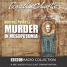Murder in Mesopotamia (Dramatised) Audiobook, by Agatha Christie