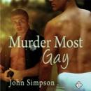 Murder Most Gay (Unabridged) Audiobook, by John Simpson