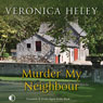 Murder My Neighbour (Unabridged) Audiobook, by Veronica Heley