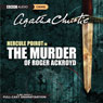 The Murder of Roger Ackroyd (Dramatised) Audiobook, by Agatha Christie