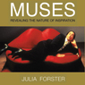 Muses: Revealing the Nature of Inspiration (Unabridged) Audiobook, by Julia Forster