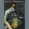 Music and Silence (Unabridged) Audiobook, by Rose Tremain