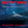 Mutations (Unabridged) Audiobook, by Elizabeth Cameron