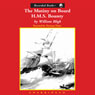 The Mutiny on Board H.M.S. Bounty: A Voyage to the South Sea and the Terrible Mutiny on Board (Unabridged) Audiobook, by Lt. William Bligh