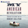 My American Revolution: Crossing the Delaware and I-78 (Unabridged) Audiobook, by Robert Sullivan