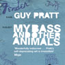 My Bass and Other Animals (Unabridged) Audiobook, by Guy Pratt