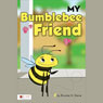 My Bumblebee Friend (Unabridged) Audiobook, by Brooke N. Davie