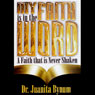 My Faith Is in the Word: 2-Part Series Audiobook, by Dr. Juanita Bynum