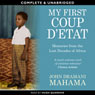 My First Coup dEtat (Unabridged) Audiobook, by John Dramani Mahama