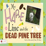 My Hare Line and the Dead Pine Tree (Unabridged) Audiobook, by Patsy M. Henry