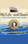 My Life and Death: A Past-Life Interview with Titanics Designer (Unabridged) Audiobook, by William Barnes