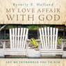 My Love Affair with God: Let Me Introduce You to Him (Abridged) Audiobook, by Beverly S. Holland