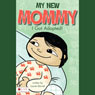 My New Mommy: I Got Adopted! (Unabridged) Audiobook, by Lauren Barrett