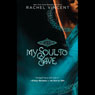 My Soul to Save: Soul Screamers, Book 2 (Unabridged) Audiobook, by Rachel Vincent