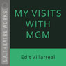 My Visits with MGM (Dramatized) Audiobook, by Edit Villarreal