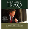 My Year in Iraq: The Struggle to Build a Future of Hope (Abridged) Audiobook, by L. Paul Bremer III