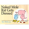 The Naked Mole Rat Gets Dressed (Unabridged) Audiobook, by Mo Willems