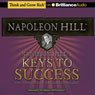Napoleon Hills Keys to Success: The 17 Principles of Personal Achievement (Abridged) Audiobook, by Napoleon Hill