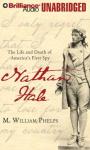 Nathan Hale: The Life and Death of Americas First Spy (Unabridged) Audiobook, by M. William Phelps