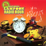 National Lampoon Radio Hour: Its About Time! Audiobook, by National Lampoon
