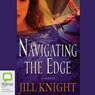 Navigating the Edge (Unabridged) Audiobook, by Jill Knight
