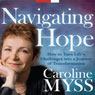 Navigating Hope: How to Turn Lifes Challenges into a Journey of Transformation (Unabridged) Audiobook, by Caroline Myss
