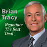 Negotiate the Best Deal Audiobook, by Brian Tracy