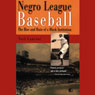 Negro League Baseball: The Rise and Ruin of a Black Institution (Unabridged) Audiobook, by Neil Lanctot