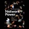 Network Power: The Social Dynamics of Globalization (Unabridged) Audiobook, by David Grewal