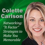 Networking: 'It Factor' Strategies to Make You Memorable: 30-Minute Success Series Audiobook, by Colette Carlson